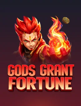 GODS GRANT FORTUNE